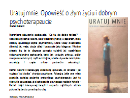 Uratuj mnie. Opowieść o złym życiu i dobrym psychoterapeucie