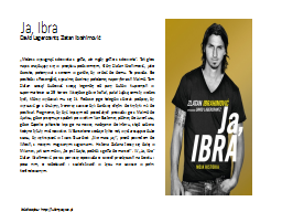 Ja, Ibra